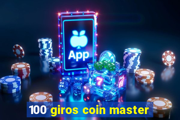 100 giros coin master